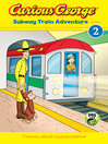 Cover image for Curious George Subway Train Adventure